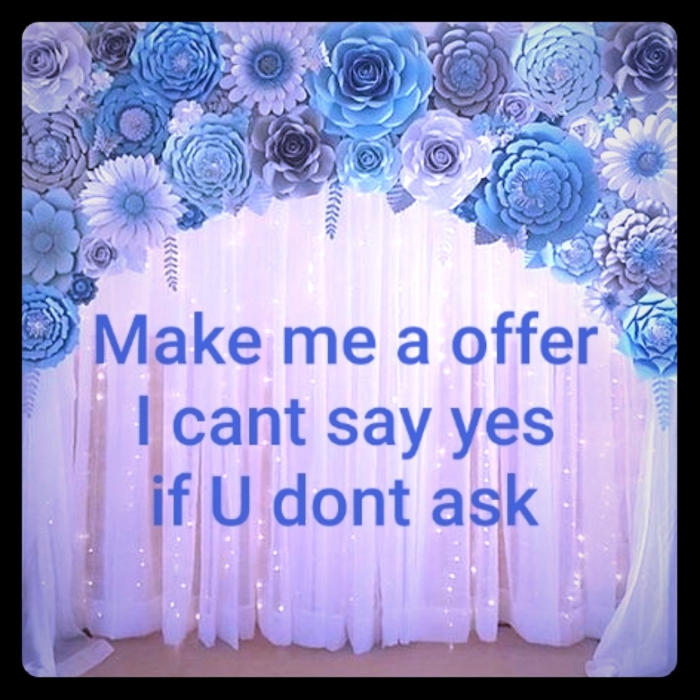 Make me a offer ! If it's within reason you got a